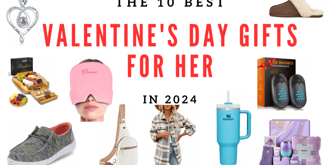 The 10 Best Valentine's Day Gifts For Her in 2024